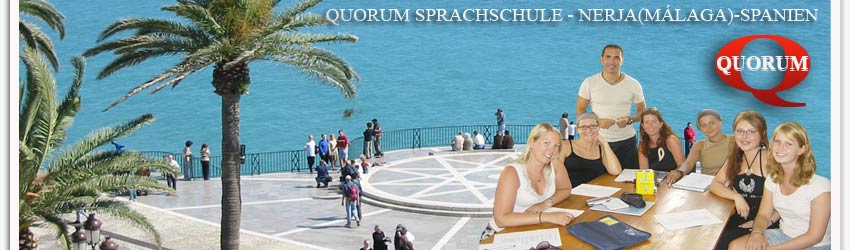 Spanisch lernen in Spanien. Quorum Sprachschule in Nerja, M�laga, Spanien, bietet Ihnen Informationen und Tipps fuer die Auswahl eines Spanischkurs in Nerja 